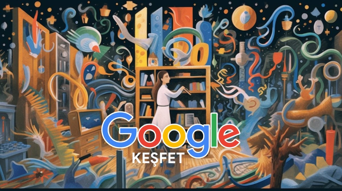 google kesfet - google discovery