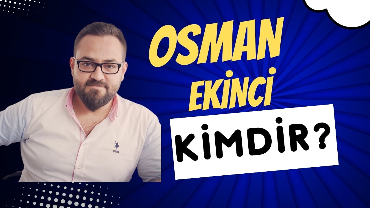 osmanekincikimdir